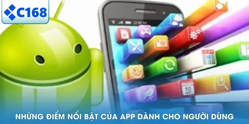 Những điểm nổi bật của app dành cho người dùng